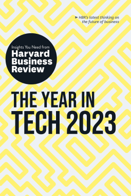 book cover for The Year in Tech, 2023: The Insights You Need from Harvard Business Review