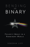Cover Image: Bending the Binary