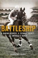 book cover for Battleship: A Daring Heiress, a Teenage Jockey, and America's Horse