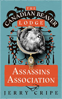 book cover for The Canadian Beaver Lodge Assassins Association