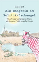 Buchcover für Als Rangerin im Politik-Dschungel