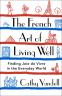 Cover Image: The French Art of Living Well