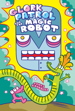 book cover for Glork Patrol (Book 3): Glork Patrol and the Magic Robot