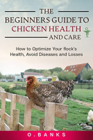 book cover for The Beginners Guide to Chicken Health and Care