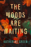 Cover Image: The Woods are Waiting