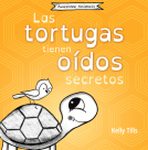 book cover for Las tortugas tienen oídos secretos