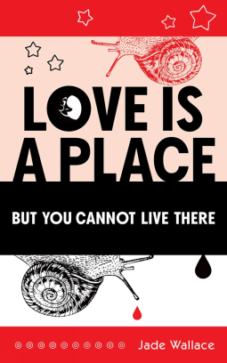book cover for Love Is A Place But You Cannot Live There
