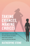 Cover Image: Taking Chances, Making Choices