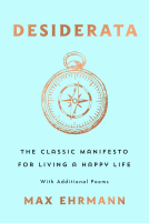book cover for Desiderata: The Classic Manifesto for Living a Happy Life, with Additional Poems