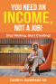 Cover Image: You Need An Income, Not A Job!