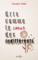 Couverture du livre pour Gris comme le coeur des indifférents