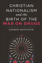 book cover for Christian Nationalism and the Birth of the War on Drugs