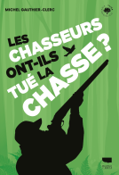 Couverture du livre pour Les chasseurs ont-ils tué la chasse