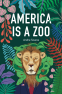 Cover Image: America is a Zoo