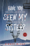 Cover Image: Have You Seen My Sister