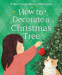Cover Image: How to Decorate a Christmas Tree