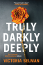 Cover Image: Truly, Darkly, Deeply