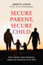 Cover Image: Secure Parent, Secure Child