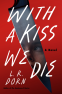 Cover Image: With a Kiss We Die