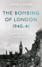 Cover Image: The Bombing of London 1940-41: The Blitz and its impact on the capital