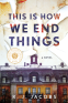 Cover Image: This is How We End Things