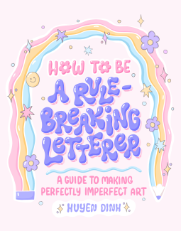 book cover for How to Be a Rule-Breaking Letterer