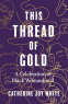 Cover Image: This Thread of Gold