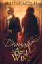 Cover Image: A Draught of Ash and Wine