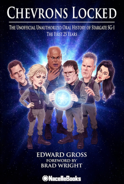 book cover for Chevrons Locked: The Unofficial Unauthorized Oral History of Stargate SG-1