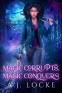 Cover Image: Magic Corrupts, Magic Conquers