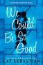 Cover Image: We Could Be So Good