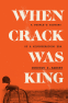 Cover Image: When Crack Was King