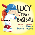 book cover for Lucy Tries Baseball