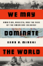 Cover Image: We May Dominate the World