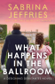 Cover Image: What Happens in the Ballroom