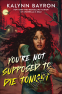 Cover Image: You're Not Supposed to Die Tonight