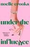 Cover Image: Under the Influence