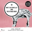 book cover for Bret Easton Ellis and the Other Dogs