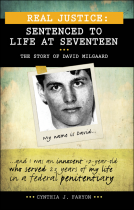 book cover for Real Justice: Sentenced to Life at Seventeen