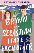book cover for Brynn and Sebastian Hate Each Other