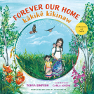 book cover for Forever Our Home / kâkikê kîkinaw
