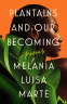Cover Image: Plantains and Our Becoming