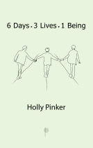 book cover for 6 Days • 3 Lives • 1 Being