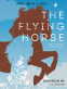 Cover Image: The Flying Horse (Once Upon a Horse #1)
