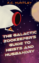 book cover for The Galactic Zookeeper's Guide to Heists and Husbandry
