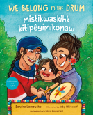 book cover for We Belong to the Drum / mistikwaskihk kitipêyimikonaw