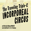 book cover for The Traveling Triple-C Incorporeal Circus