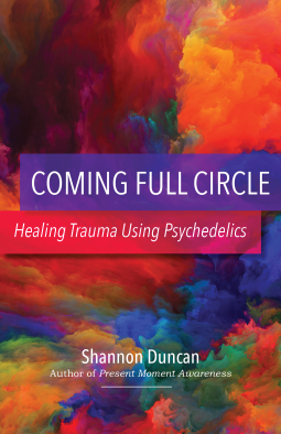 book cover for Coming Full Circle: Healing Trauma Using Psychedelics