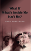 Cover Image: What If What's Inside Me Isn't Me?
