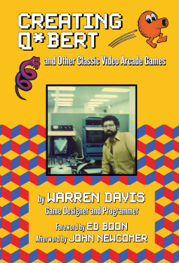 book cover for Creating Q*bert and Other Classic Video Arcade Games